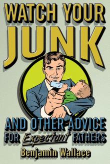 Watch Your Junk and Other Advice for Expectant Fathers
