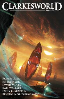 Clarkesworld Magazine Issue 79 Clarkesworld Magazine Issue 79