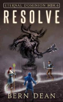 Eternal Dominion book 6: Resolve