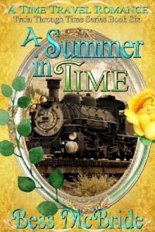 A Summer in Time (Train Through Time Series Book 6) A Summer in Time (Train Through Time Series Book 6)