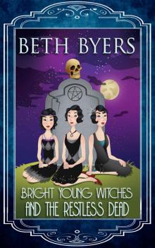 Bright Young Witches & the Restless Dead: A Bright Young Witches Cozy Historical Mystery Bright Young Witches & the Restless Dead: A Bright Young Witches Cozy Historical Mystery