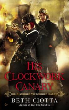 His Clockwork Canary His Clockwork Canary