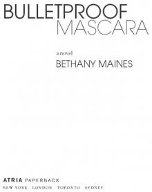 Bulletproof Mascara: A Novel