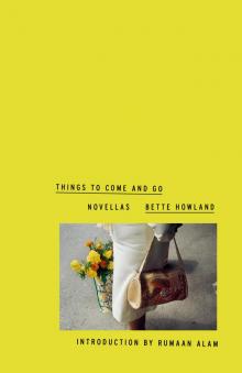 Things to Come and Go Things to Come and Go