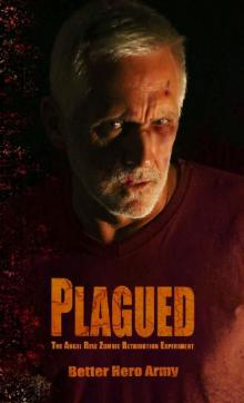 Plagued_The Angel Rise Zombie Retribution Experiment