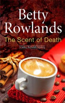 The Scent of Death--A Sukey Reyholds British police procedural