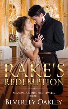Rake's Redemption (Scandalous Miss Brightwells Book 1) Rake's Redemption (Scandalous Miss Brightwells Book 1)