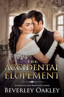 The Accidental Elopement (Scandalous Miss Brightwells Book 4)