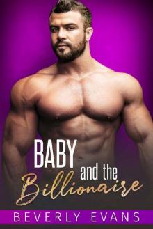 Baby and the Billionaire Baby and the Billionaire