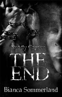 The End (Deadly Captive Book 3)
