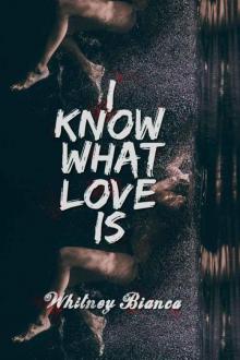 I Know What Love Is I Know What Love Is
