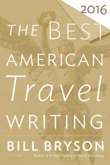 The Best American Travel Writing 2016 The Best American Travel Writing 2016