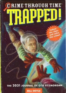 Trapped!: The 2031 Journal of Otis Fitzmorgan