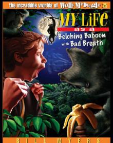 My Life as a Belching Baboon with Bad Breath