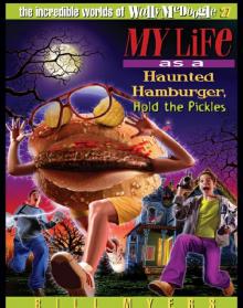 My Life as a Haunted Hamburger, Hold the Pickles