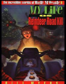 My Life as Reindeer Road Kill My Life as Reindeer Road Kill