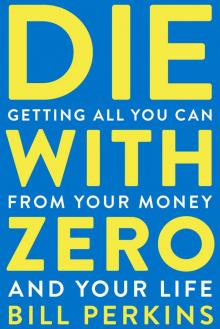 Die with Zero Die with Zero