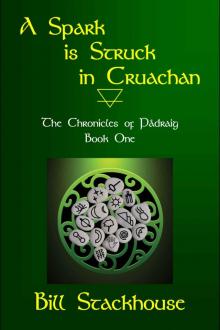 A Spark is Struck in Cruachan (The Chronicles of Pádraig Book 1)