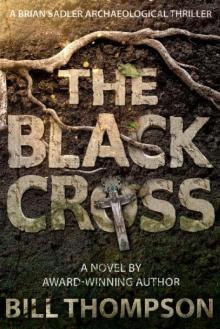 The Black Cross (Brian Sadler Archaeological Thrillers Book 6) The Black Cross (Brian Sadler Archaeological Thrillers Book 6)