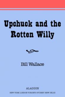 Upchuck and the Rotten Willy