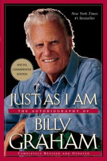 Just As I Am: The Autobiography of Billy Graham Just As I Am: The Autobiography of Billy Graham