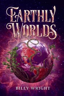 Earthly Worlds Earthly Worlds