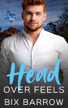 Head Over Feels: A Bent Oak, Texas Novel Head Over Feels: A Bent Oak, Texas Novel