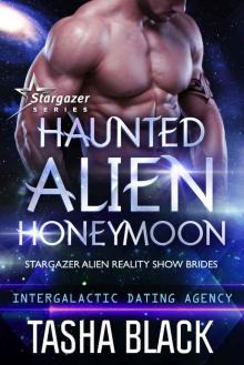 Haunted Alien Honeymoon: Stargazer Alien Reality Show Brides #3 Haunted Alien Honeymoon: Stargazer Alien Reality Show Brides #3