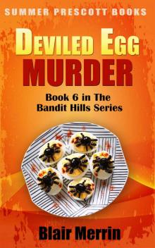 Deviled Egg Murder: Book 6 in The Bandit Hills Series Deviled Egg Murder: Book 6 in The Bandit Hills Series