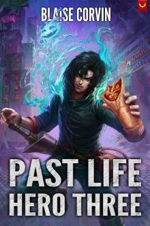 Past Life Hero 3: A LitRPG Adventure Past Life Hero 3: A LitRPG Adventure