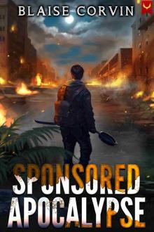 Sponsored Apocalypse: A LitRPG Adventure Sponsored Apocalypse: A LitRPG Adventure