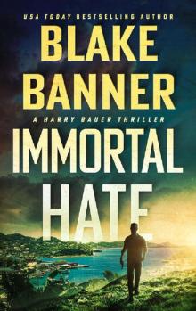 Immortal Hate (Harry Bauer Book 5) Immortal Hate (Harry Bauer Book 5)
