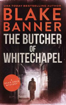 The Butcher of Whitechapel The Butcher of Whitechapel