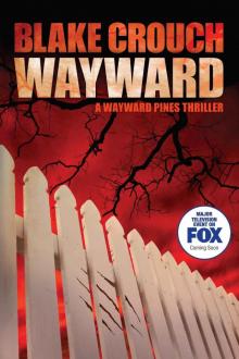 Wayward (The Wayward Pines Trilogy, Book 2) Wayward (The Wayward Pines Trilogy, Book 2)