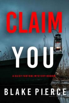 Claim You (A Daisy Fortune Private Investigator Mystery—Book 2)