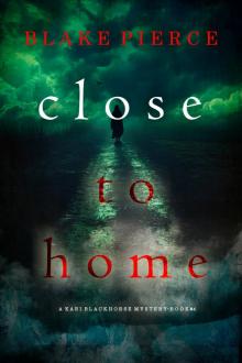 CLOSE TO HOME CLOSE TO HOME