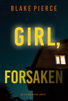 GIRL, FORSAKEN