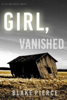Girl, Vanished (An Ella Dark FBI Suspense Thriller—Book 5) Girl, Vanished (An Ella Dark FBI Suspense Thriller—Book 5)