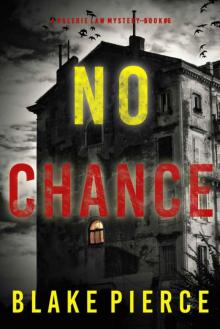 No Chance (A Valerie Law FBI Suspense Thriller—Book 6) No Chance (A Valerie Law FBI Suspense Thriller—Book 6)