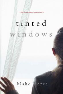 Tinted Windows (A Chloe Fine Psychological Suspense Mystery—Book 6) Tinted Windows (A Chloe Fine Psychological Suspense Mystery—Book 6)