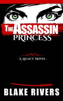 The Assassin Princess (The Legacy Novels Book 1)