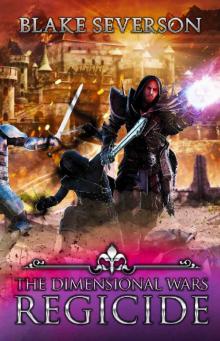 Regicide: The Dimensional Wars, Book 3