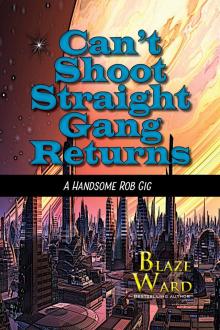 Can't Shoot Straight Gang Returns Can't Shoot Straight Gang Returns