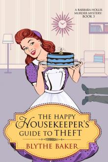 The Happy Housekeeper's Guide To Theft (A Barbara Hollis Murder Mystery Book 3) The Happy Housekeeper's Guide To Theft (A Barbara Hollis Murder Mystery Book 3)