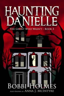 The Ghost Who Wasn't (Haunting Danielle Book 3) The Ghost Who Wasn't (Haunting Danielle Book 3)