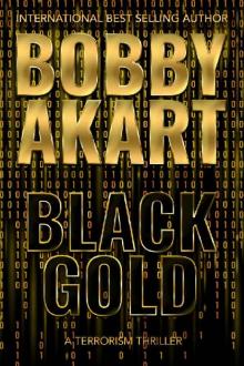Black Gold: A Terrorism Thriller