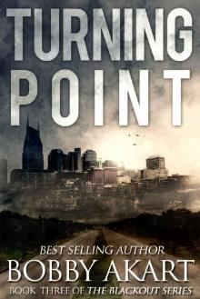 Turning Point: A Post Apocalyptic EMP Survival Fiction Series (The Blackout Series Book 3) Turning Point: A Post Apocalyptic EMP Survival Fiction Series (The Blackout Series Book 3)