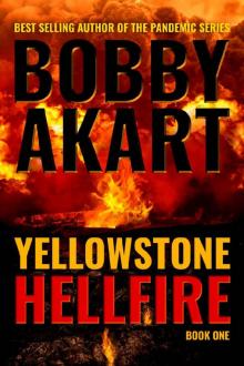 Yellowstone: Hellfire: A Post-Apocalyptic Survival Thriller (The Yellowstone Series Book 1) Yellowstone: Hellfire: A Post-Apocalyptic Survival Thriller (The Yellowstone Series Book 1)