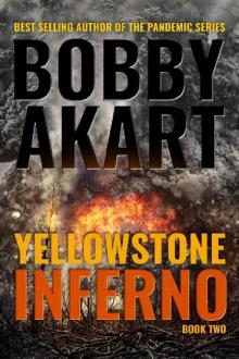 Yellowstone: Inferno: A Post-Apocalyptic Survival Thriller (The Yellowstone Series Book 2)