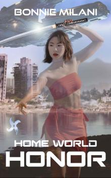 Honor: Home World Book Two An Epic Space Opera Honor: Home World Book Two An Epic Space Opera
